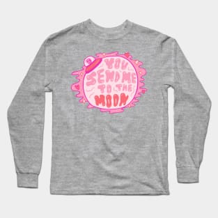 You send me to the moon Long Sleeve T-Shirt